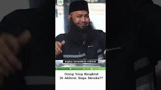 Apa Kita Termasuk Orang Yang Bangkrut Kelak Di Akhirat ?? - Ustadz Dr Syafiq Riza Basalamah MA