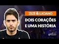 Dois Corações e Uma História - Zezé Di Camargo e Luciano (aula de violão simplificada)