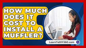How Much Does It Cost To Install A Muffler? - LearnToDIY360.com