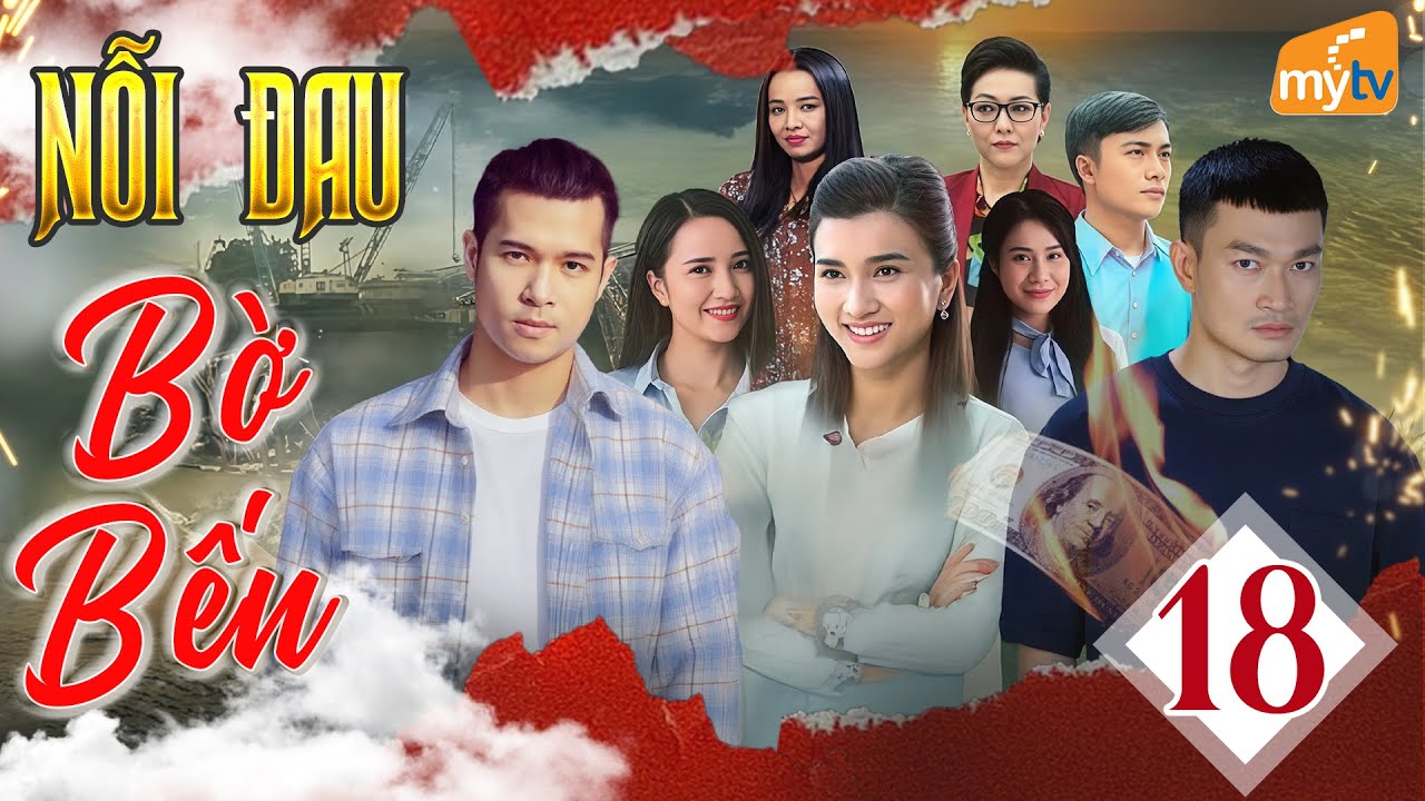 Nỗi Đau Bờ Bến - Tập 18 | Tội Ác Bắt Đầu Từ Lòng Tham, Sự Dũng Cảm Bắt Đầu Từ Nỗi Đau |Phim Việt Nam
