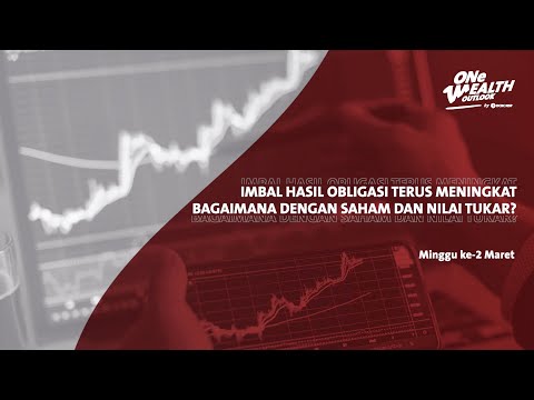 ONe Wealth Outlook Eps 5 - Imbal Hasil Obligasi Meningkat, Bagaimana dengan Saham dan Nilai Tukar?​