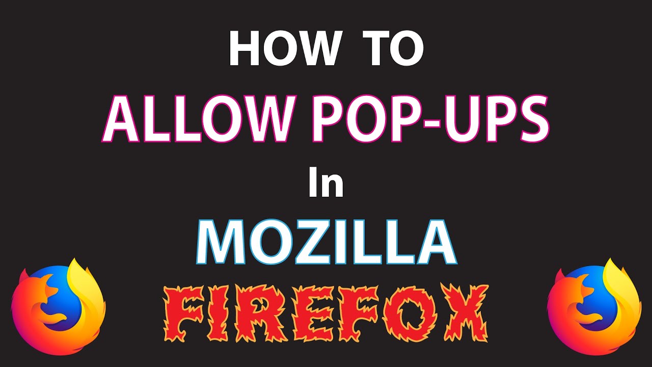 Mozilla Firefox: To Allow Pop-Ups In *2022* YouTube