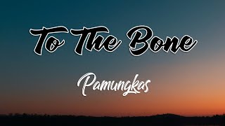 To The Bone - Pamungkas (Cover & Lirik)
