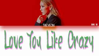 Download Lagu TAEYEON 태연 - Love You Like Crazy ( Lyrics Eng/Rom/Han) Download Lagu TAEYEON 태연 - Love You Like Crazy ( Lyrics Eng/Rom/Han)