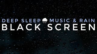 Black Screen Relaxing Piano & Rain ☔️ 12 Hours Deep Sleep 💤 