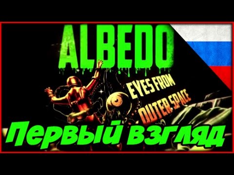 Первый взгляд Albedo Eyes From Outer Space ►инди квест в космосе