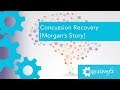 Concussion Recovery  [Morgan&#39;s Story] (2016)
