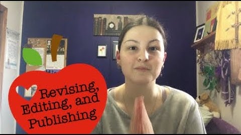 THE WRITING PROCESS - REVISING, EDITING, PUBLISHING - Part 2