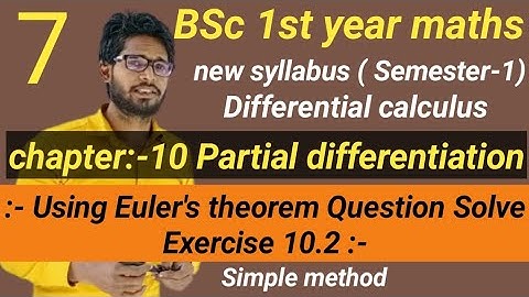BSc 1st year maths Semester 1st | chapter 10 Partial differentiation | Exercise 10.2 Question Solve