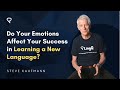 Do Your Emotions Affect Your Success in Learning a New Language?