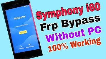 Symphony i60 Frp Bypass | New Method Symphony I60 Google Account Unlock Without PC 2021