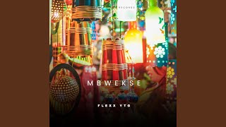 Mbwekse feat Flexx Ytg