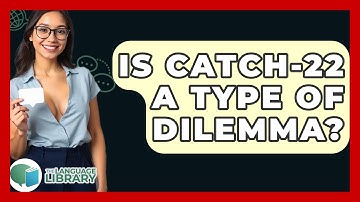Is Catch-22 A Type Of Dilemma? - The Language Library
