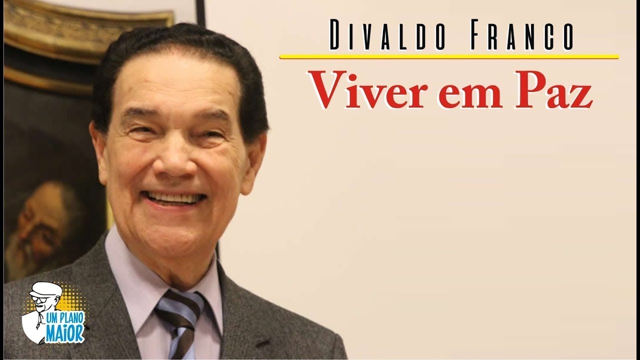 Divaldo Franco: Viver Em Paz