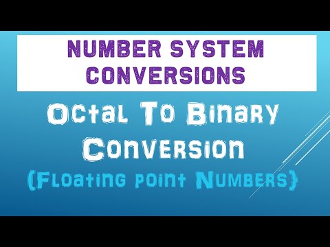 Octal To Binary Conversion For Floating Point Numbers | Number Conversions Full Course 2021