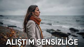 Alıştım Sensizliğe Adını Anmam