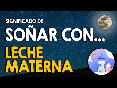 ¿Qué significa soñar con leche materna? 👏 Mia o de alguien más 👏