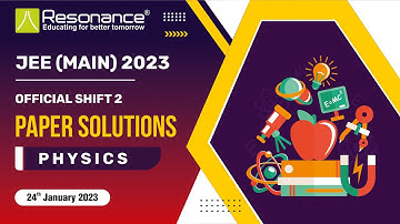 JEE Main Shift 2 Official Physics Paper Solutions - 24 January 2023