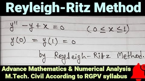 Reyleigh-Ritz Method Question Advance Mathematics & Numerical Analysis M.Tech. Civil