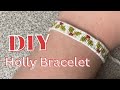 Holly Ivy Friendship Bracelet tutorial ~ Beginner Christmas bracelet diy