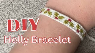 Holly Ivy Friendship Bracelet tutorial ~ Beginner Christmas bracelet diy
