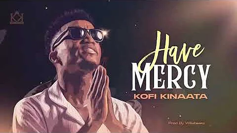 Kofi Kinaata - Have Mercy (Audio Slide)