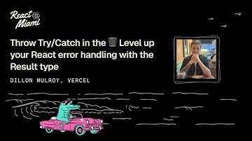 Throw Try/Catch in the 🗑️ Level up your React error handling with the Result type - Dillon Mulroy