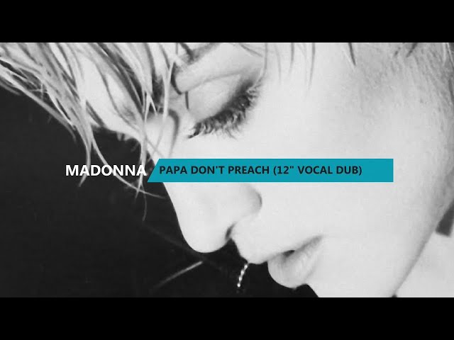 MADONNA - Papa Don't Preach (12 Inch Vocal Dub) - YouTube