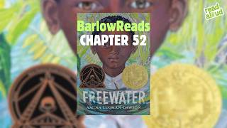 Freewater | Chapter 52 | 4th - 8th Grade Read Aloud