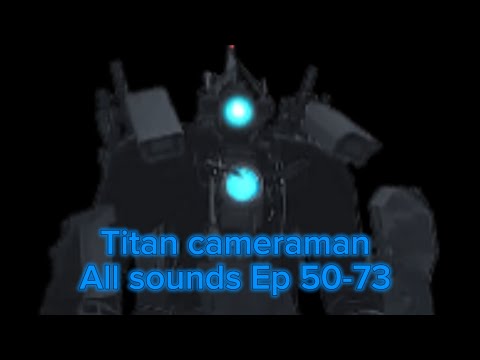 All Titan cameraman sound effects from Ep 50 to 73