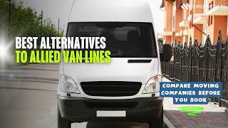 Best Alternatives to Allied Van Lines | Compare Moving Companies Before You Book