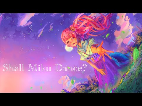 Shall Miku Dance? / feat. Hatsune Miku