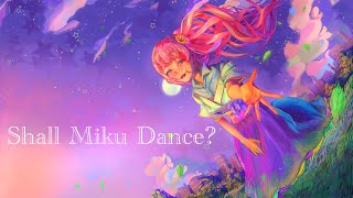 Shall Miku Dance?