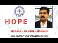 Cell biology  cancer genetics  dr vinu krishnan