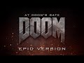 At Doom's Gate - DOOM | EPIC VERSION