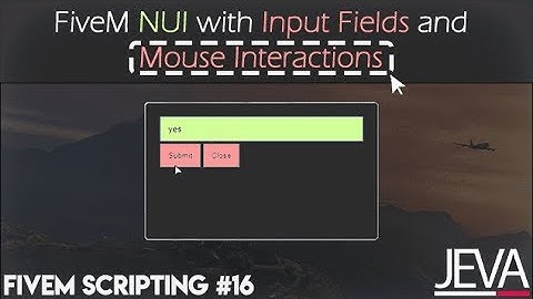 FiveM Scripting 16 - FiveM NUI with Inputs and Mouse Interactions