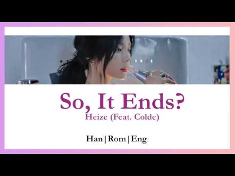 Heize (헤이즈) - So, It Ends? (그러니까) feat. Colde (콜드) HAN|ROM|ENG