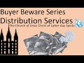 Buyer Beware Series- Distribution Services  The Church of Jesus Christ of Latter day Saints