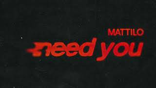 Mattilo - Need You