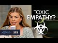Christians: Beware of Toxic Empathy | Ep 593