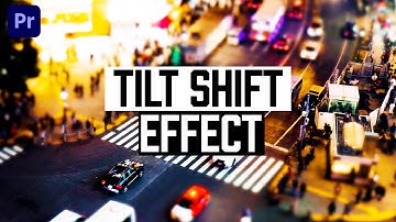 Create a Miniature Tilt Shift Video Effect in Premiere Pro