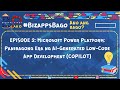 #BizAppsBagoEP2 - Power Platform: Ang Bagong Era ng AI-Generated Low-Code App Development (Copilot)
