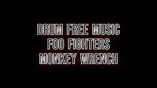 Drum Free Music: Foo Fighters - Monkey Wrench