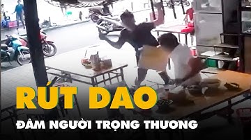 Ngồi ăn cùng bàn bỗng nhìn chằm chằm rồi rút dao đâm trọng thương người dối diện