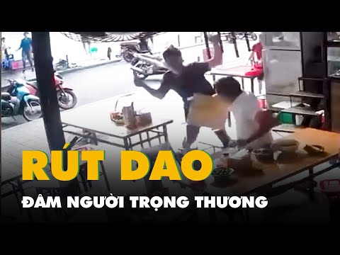 Ngồi ăn cùng bàn bỗng nhìn chằm chằm rồi rút dao đâm trọng thương người dối diện