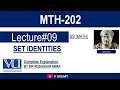 MTH 202 | Lecture 09 | Set Identities | BS Maths | VU