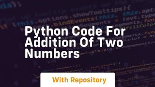 python code for addition of two numbers