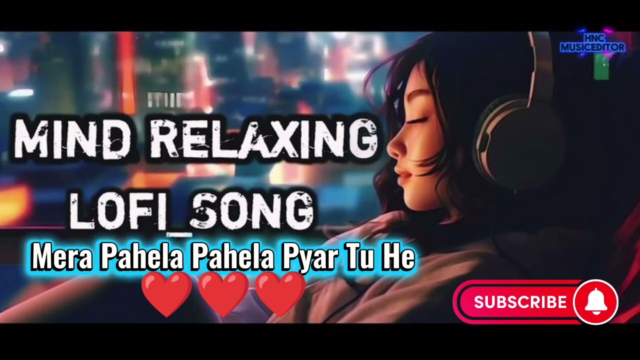 Mera Pahela Pahela Pyar Tu He New Song ||New Romantic Lo-fi Songs 2026