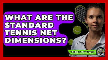 What Are The Standard Tennis Net Dimensions? - The Racket Xpert