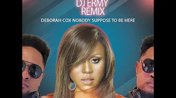 Deborah Cox Nobody Supposed To Be Here (Dj Ermy Amapiano Remix)